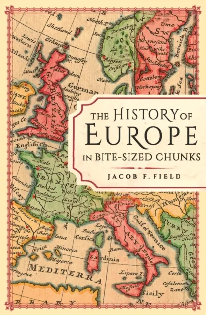 History of Europe in Bite-sized Chunks
