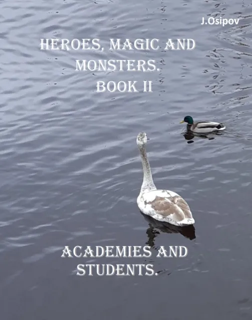 HEROES, MAGIC and MONSTERS. Book II Academies and Students.