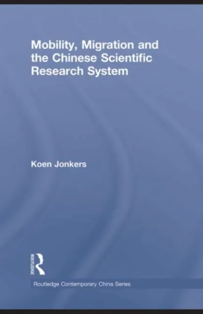 Mobility, Migration and the Chinese Scientific Research System