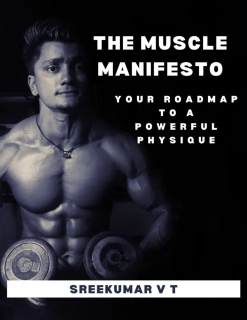 Muscle Manifesto: Your Roadmap to a Powerful Physique