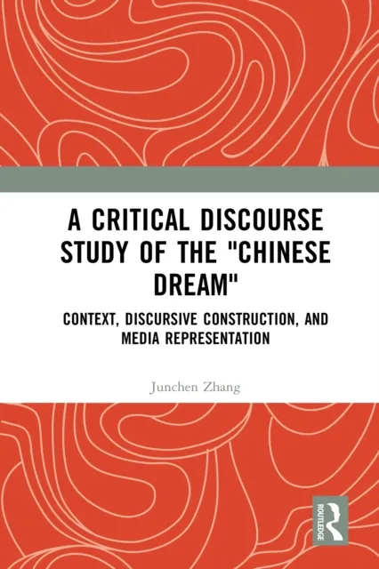 Critical Discourse Study of the "Chinese Dream"