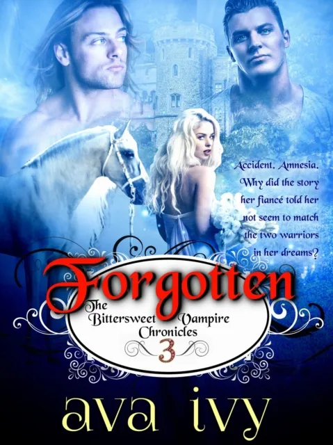 Forgotten, The Bittersweet Vampire Chronicles, Book 3