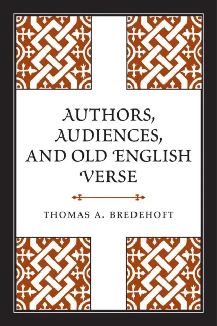 Authors, Audiences, and Old English Verse