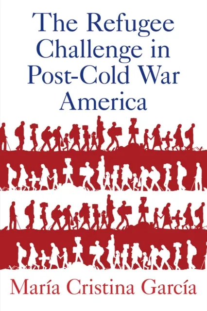 Refugee Challenge in Post-Cold War America