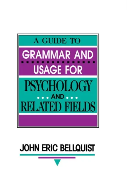 Guide To Grammar and Usage for Psychology and Related Fields