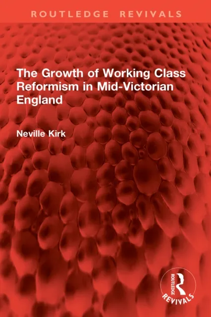 Growth of Working Class Reformism in Mid-Victorian England