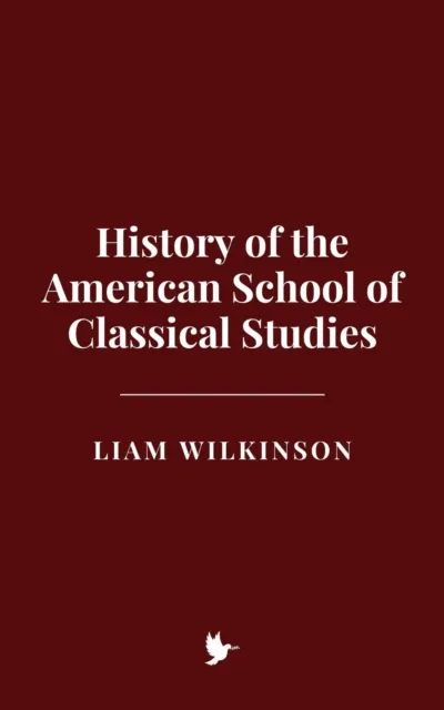 History of the American School of Classical Studies