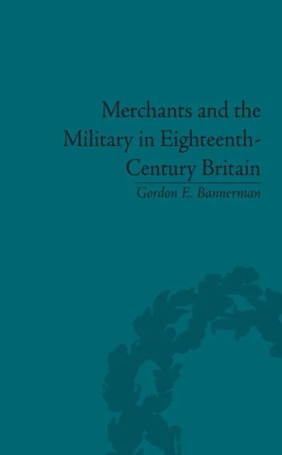 Merchants and the Military in Eighteenth-Century Britain