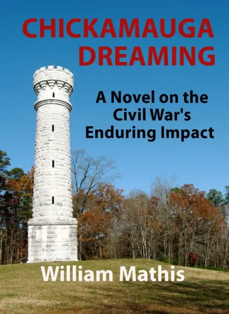 Chickamauga Dreaming: A Novel on the Civil War's Enduring Impact