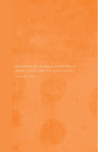 Innovation and Business Partnering in Japan, Europe and the United States