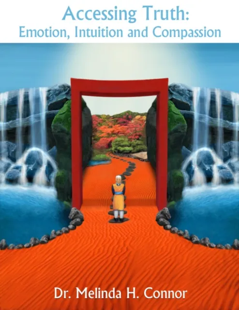 Accessing Truth: Emotion, Intuition and Compassion