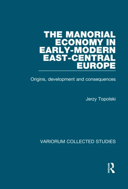 Manorial Economy in Early-Modern East-Central Europe