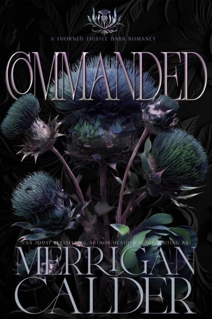 Commanded: A Thorned Thistle Dark Romance