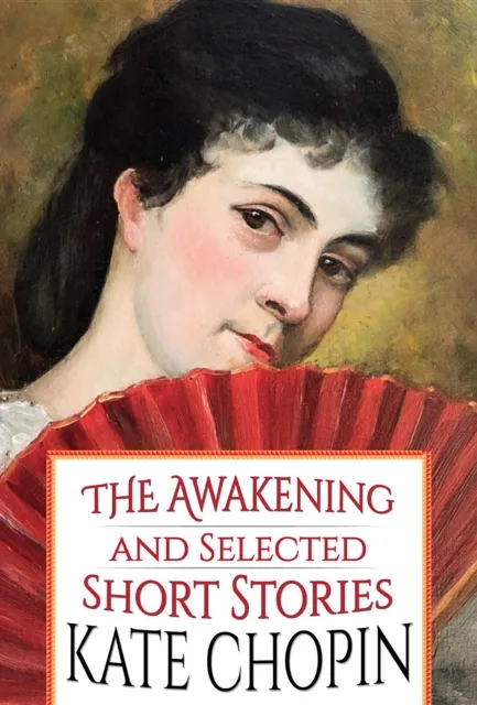 Awakening and Selected Short Stories