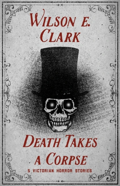 Death Takes a Corpse: 5 Victorian Horror Stories