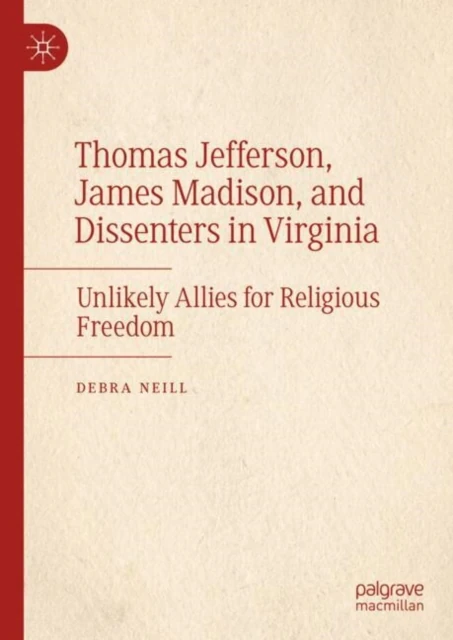 Thomas Jefferson, James Madison, and Dissenters in Virginia