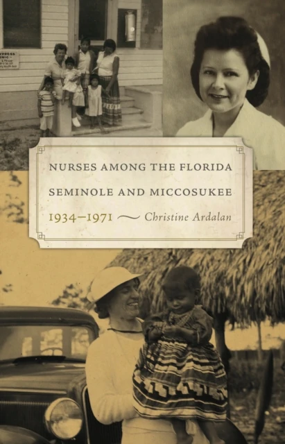 Nurses Among the Florida Seminole and Miccosukee, 1934-1971