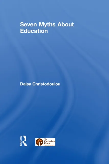 Seven Myths About Education
