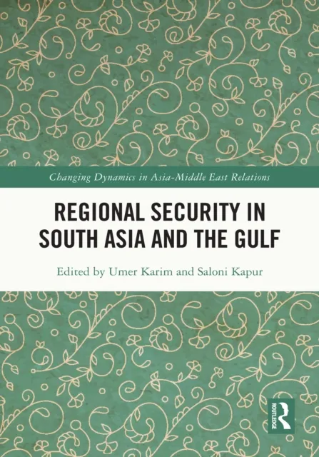Regional Security in South Asia and the Gulf