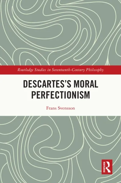 Descartes's Moral Perfectionism