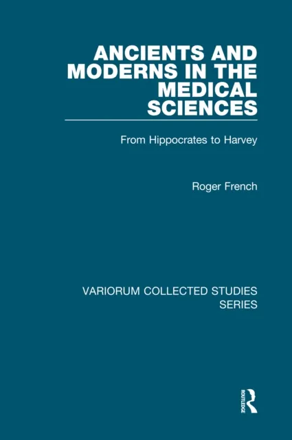 Ancients and Moderns in the Medical Sciences