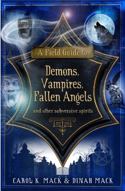 Field Guide to Demons, Vampires, Fallen Angels