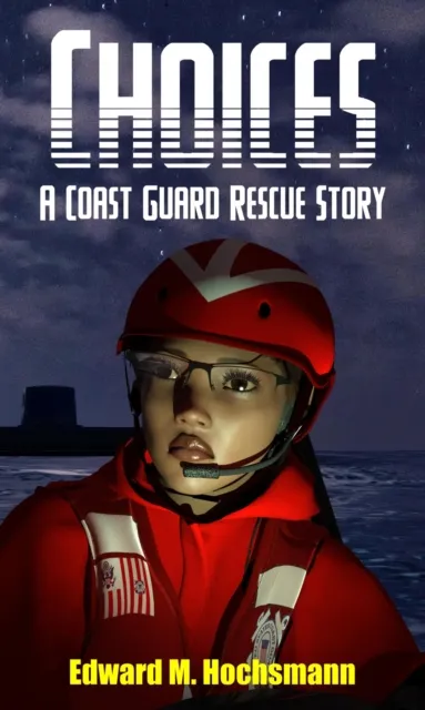 Choices: A Coast Guard Rescue Story
