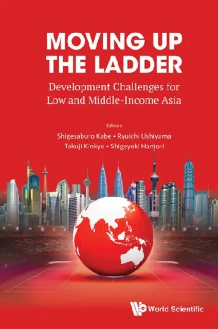 Moving Up The Ladder: Development Challenges For Low And Middle-income Asia