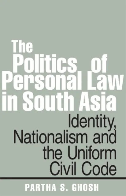Politics of Personal Law in South Asia