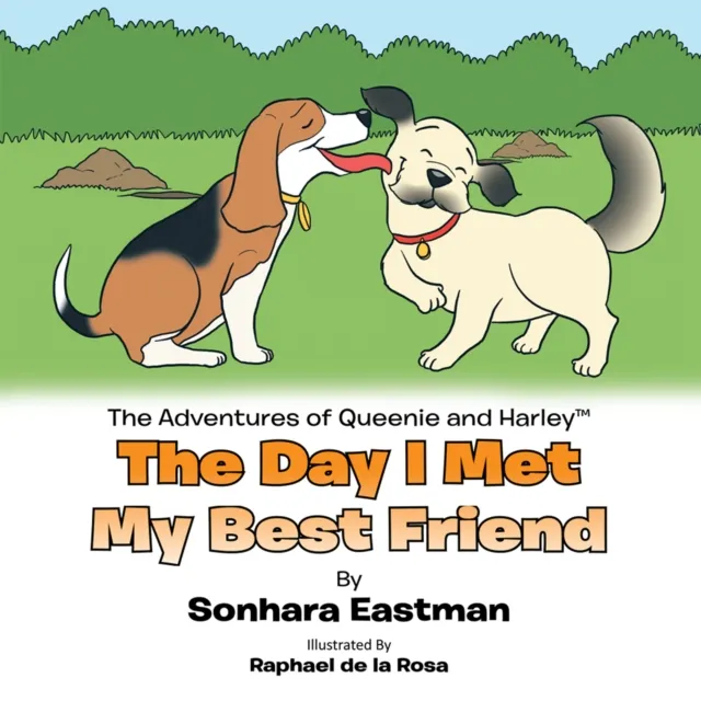 Adventures of Queenie and Harley: the Day I Met My Best Friend