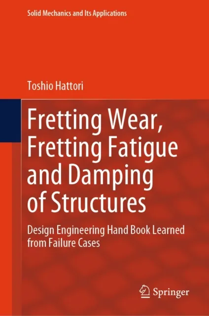 Fretting Wear, Fretting Fatigue and Damping of Structures