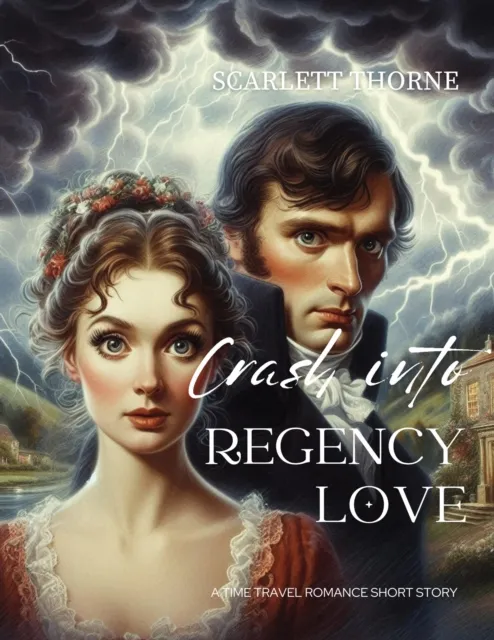 Crash into Regency Love: A Time Travel Romance Short Story