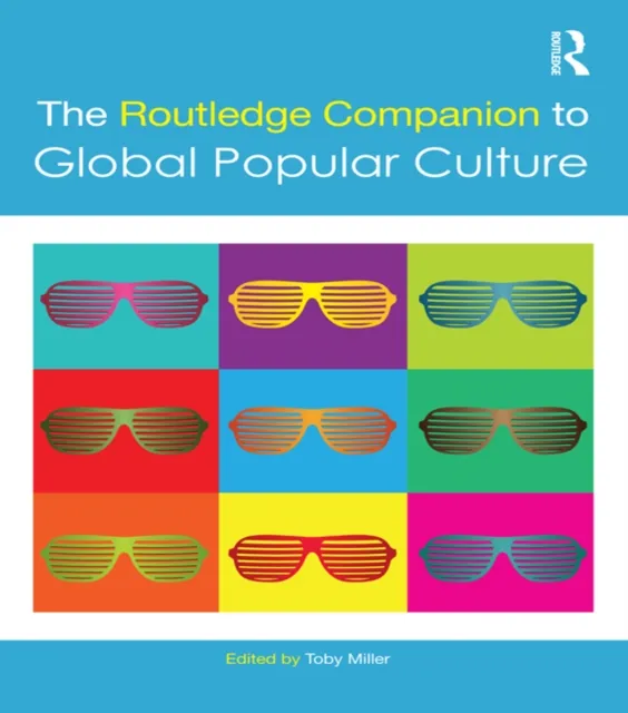 Routledge Companion to Global Popular Culture