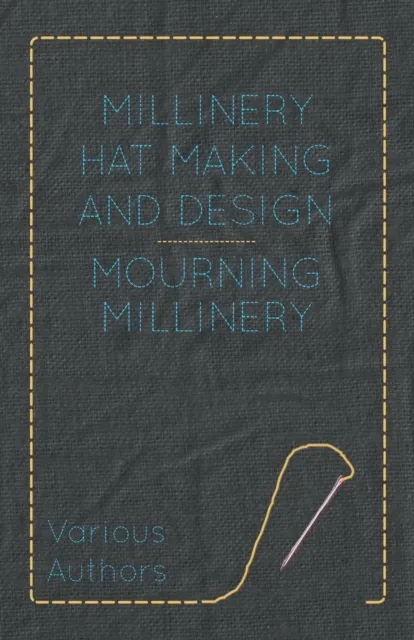 Millinery Hat Making and Design - Mourning Millinery