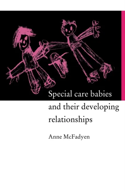 Special Care Babies and their Developing Relationships