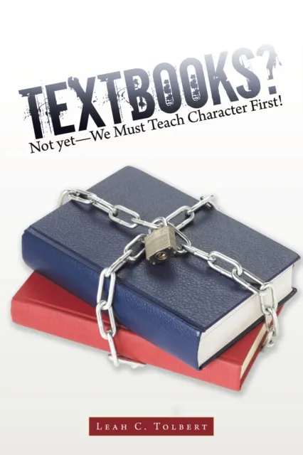 Textbooks? Not Yet-We Must Teach Character First!