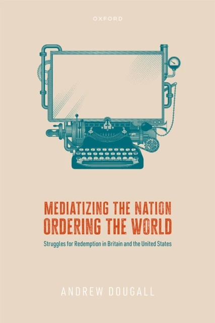 Mediatizing the Nation, Ordering the World