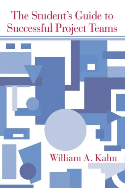 Student's Guide to Successful Project Teams