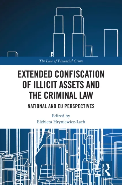 Extended Confiscation of Illicit Assets and the Criminal Law