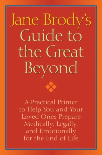 Jane Brody's Guide to the Great Beyond