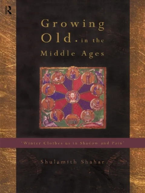 Growing Old in the Middle Ages