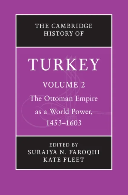 Cambridge History of Turkey: Volume 2, The Ottoman Empire as a World Power, 1453-1603