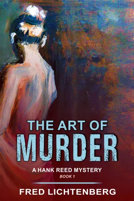 Art of Murder (A Hank Reed Mystery, Book 1)