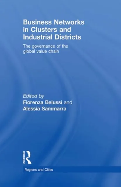 Business Networks in Clusters and Industrial Districts