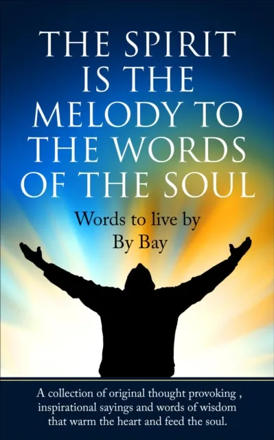 Spirit Is The Melody To The Words Of The Soul