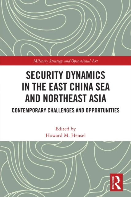Security Dynamics in the East China Sea and Northeast Asia