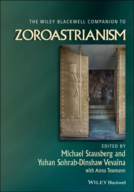 Wiley Blackwell Companion to Zoroastrianism