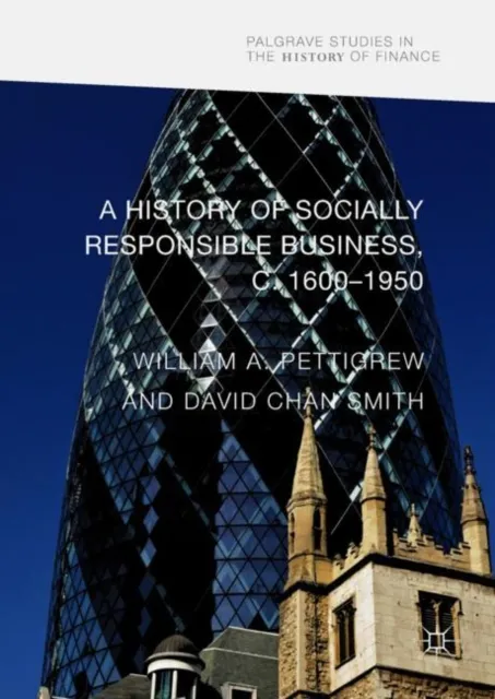 History of Socially Responsible Business, c.1600-1950