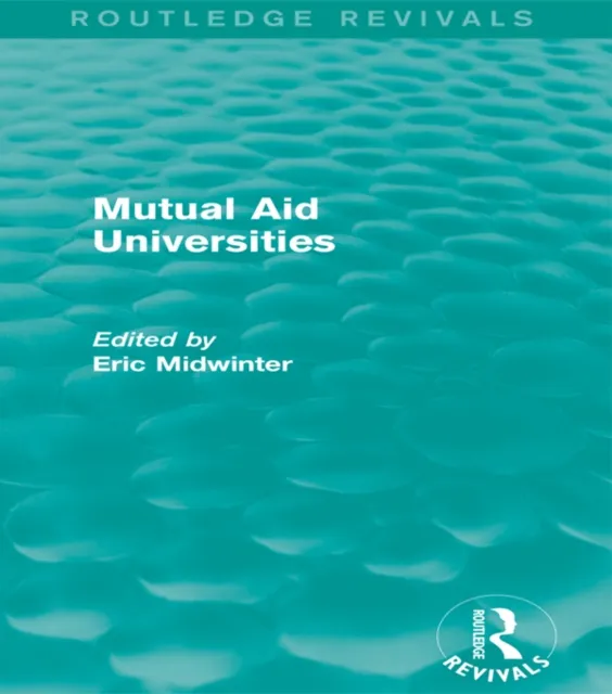 Mutual Aid Universities (Routledge Revivals)