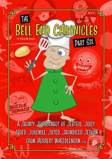 Bell End Chronicles Part Six